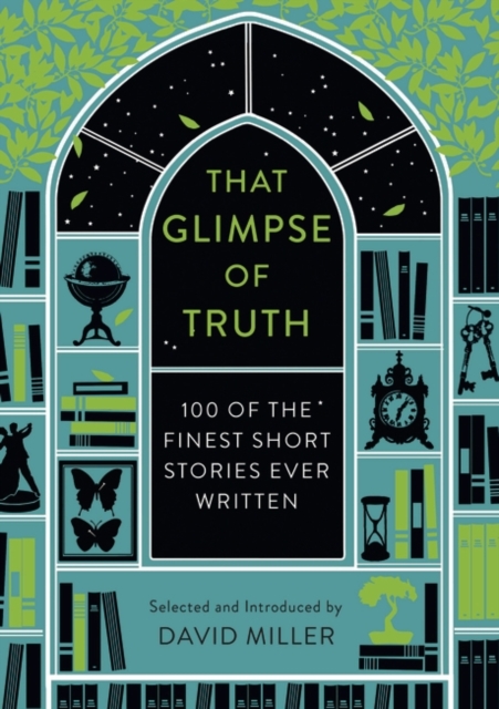 That Glimpse of Truth : The 100 Finest Short Stories Ever Written, Hardback Book