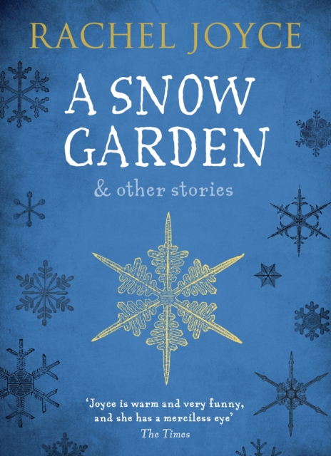 A Snow Garden and Other Stories : From the bestselling author of The Unlikely Pilgrimage of Harold Fry, Paperback / softback Book