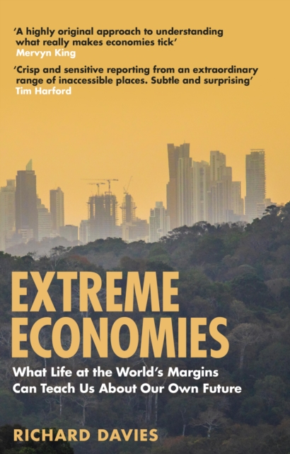 Extreme Economies : Survival, Failure, Future – Lessons from the World’s Limits, Paperback / softback Book