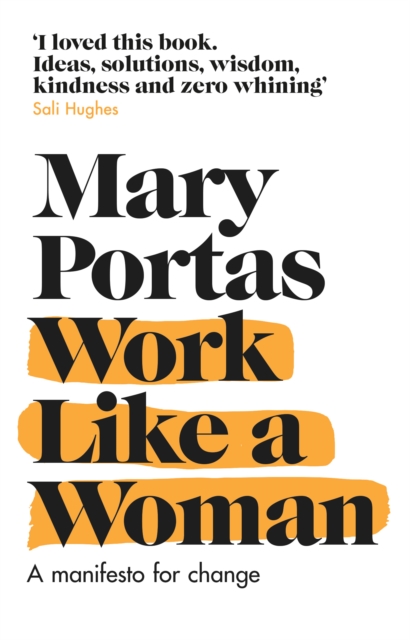Work Like a Woman : A Manifesto For Change, Paperback / softback Book