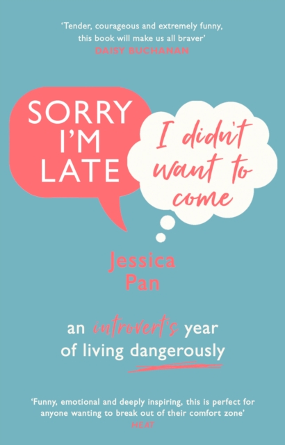 Sorry I'm Late, I Didn't Want to Come : An Introvert’s Year of Living Dangerously, Paperback / softback Book