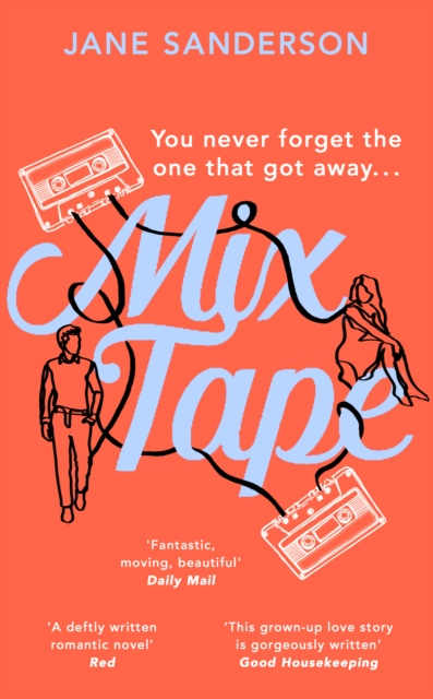 Mix Tape : The most nostalgic and uplifting romance you’ll read this year. ‘Fantastic, moving, beautiful’ Daily Mail, Paperback / softback Book