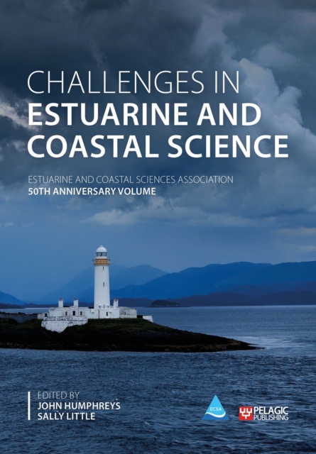 Challenges in Estuarine and Coastal Science : Estuarine and Coastal Sciences Association 50th Anniversary Volume, Paperback / softback Book