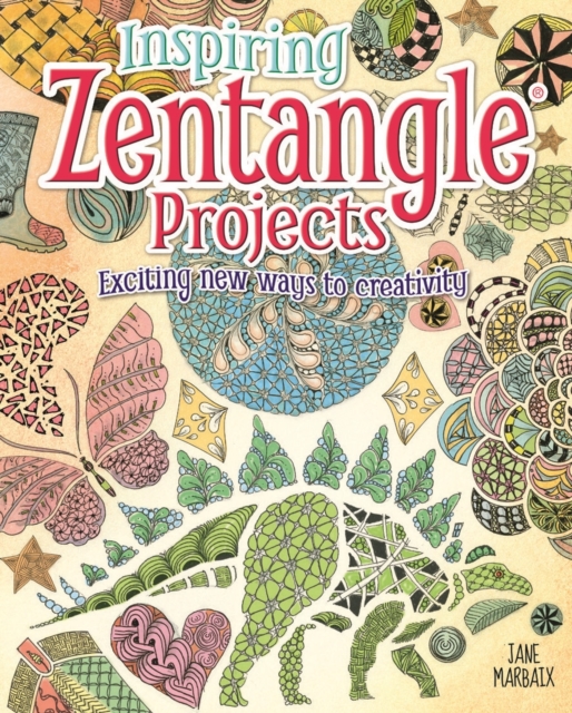 Inspiring Zentangle Projects : Exciting new ways to creativity, EPUB eBook