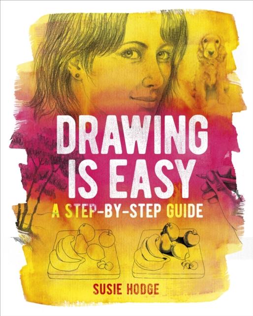 Drawing is Easy : A step-by-step guide, Paperback / softback Book