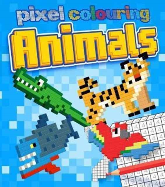 Pixel Colouring Animals, Paperback / softback Book
