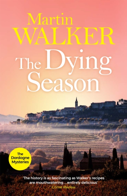 The Dying Season : A thrilling case for Bruno, France's favourite country cop, EPUB eBook