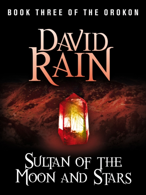 Sultan of the Moon and Stars : Book Three of The Orokon, EPUB eBook