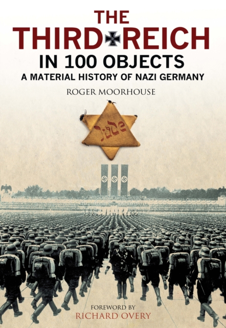 The Third Reich in 100 Objects : A Material History of Nazi Germany, PDF eBook