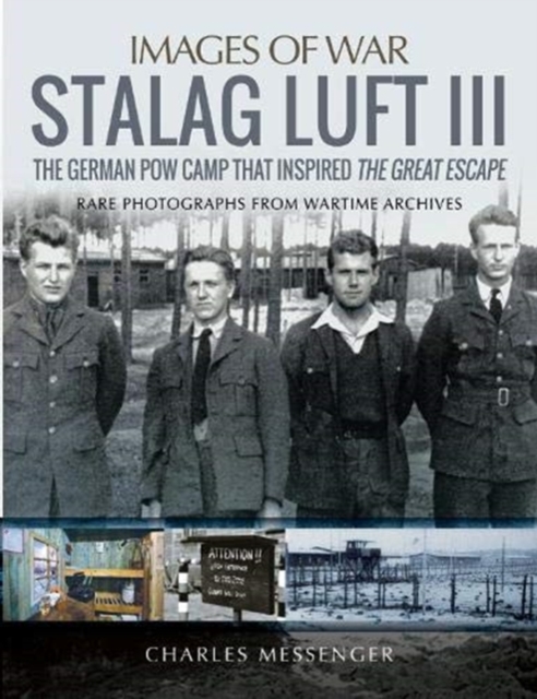 Stalag Luft III : Rare Photographs from Wartime Archives, Paperback / softback Book