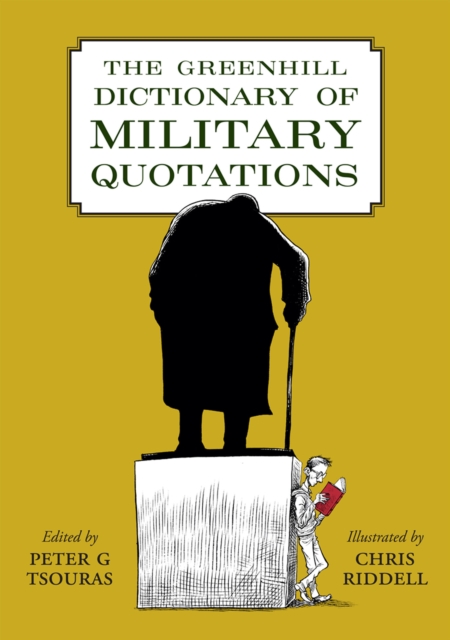 The Greenhill Dictionary of Military Quotations, EPUB eBook
