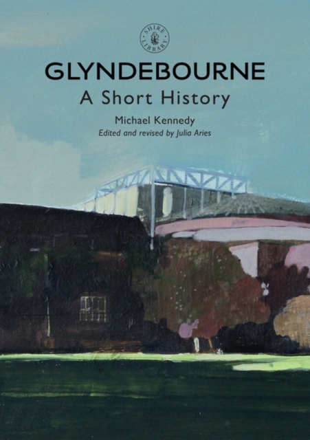 Glyndebourne : A Short History, EPUB eBook