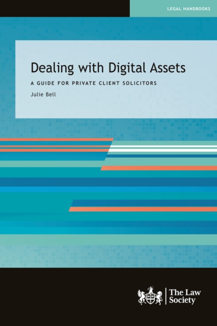 Dealing with Digital Assets : A Guide for Private Client Solicitors, Paperback / softback Book