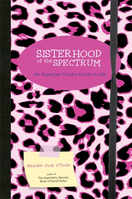 Sisterhood of the Spectrum : An Asperger Chick's Guide to Life, EPUB eBook