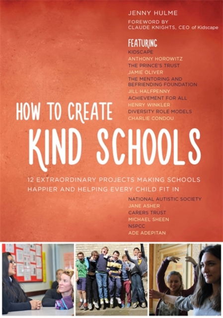 How to Create Kind Schools : 12 extraordinary projects making schools happier and helping every child fit in, EPUB eBook