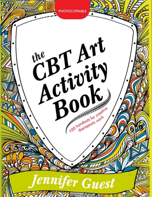 The CBT Art Activity Book : 100 illustrated handouts for creative therapeutic work, PDF eBook