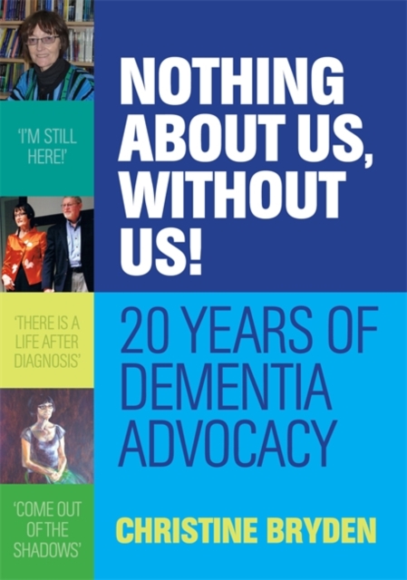 Nothing about us, without us! : 20 years of dementia advocacy, EPUB eBook