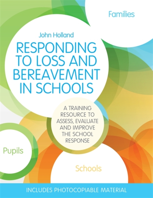 Responding to Loss and Bereavement in Schools : A Training Resource to Assess, Evaluate and Improve the School Response, PDF eBook