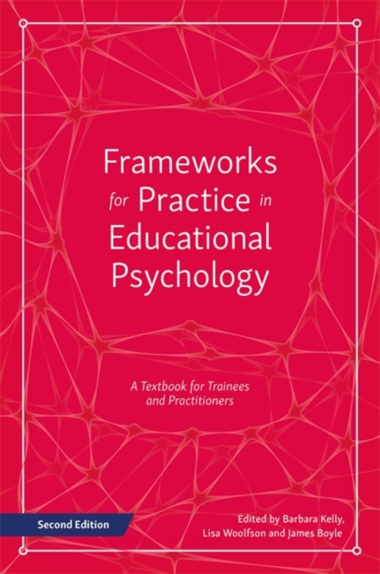Frameworks for Practice in Educational Psychology, Second Edition : A Textbook for Trainees and Practitioners, EPUB eBook