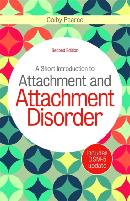A Short Introduction to Attachment and Attachment Disorder, Second Edition, EPUB eBook