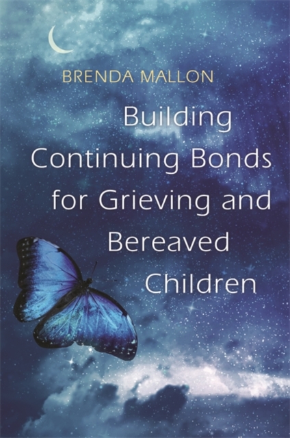 Building Continuing Bonds for Grieving and Bereaved Children : A Guide for Counsellors and Practitioners, EPUB eBook
