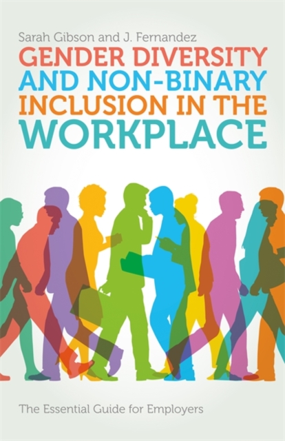 Gender Diversity and Non-Binary Inclusion in the Workplace : The Essential Guide for Employers, EPUB eBook