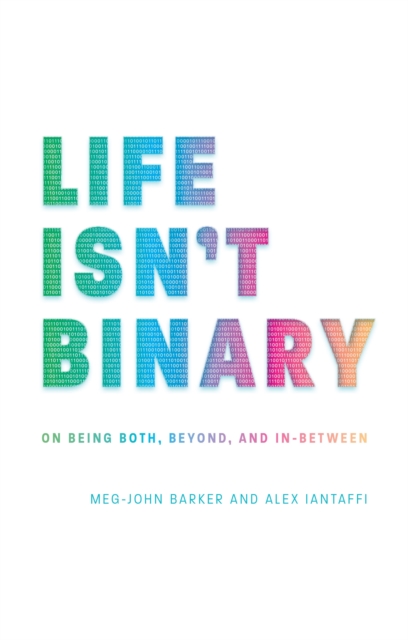 Life Isn't Binary : On Being Both, Beyond, and In-Between, EPUB eBook