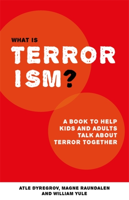 What is Terrorism? : A Book to Help Parents, Teachers and other Grown-ups Talk with Kids about Terror, EPUB eBook