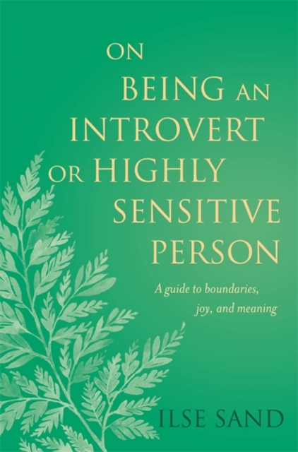 On Being an Introvert or Highly Sensitive Person : A guide to boundaries, joy, and meaning, EPUB eBook