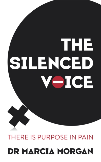 The Silenced Voice : There is Purpose in Pain, EPUB eBook