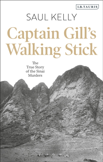 Captain Gill’s Walking Stick : The True Story of the Sinai Murders, Hardback Book