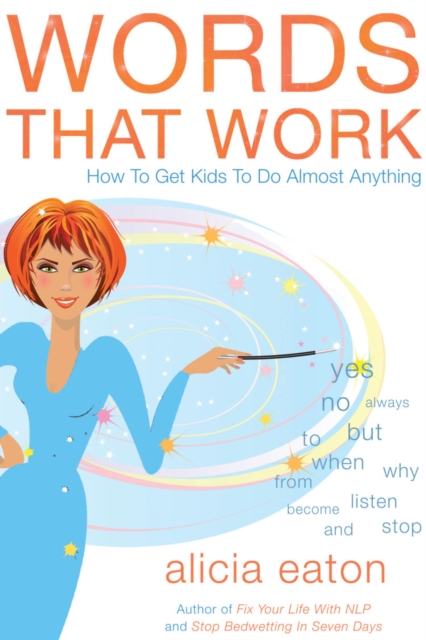 Words that Work : How to Get Kids to Do Almost Anything, Paperback / softback Book