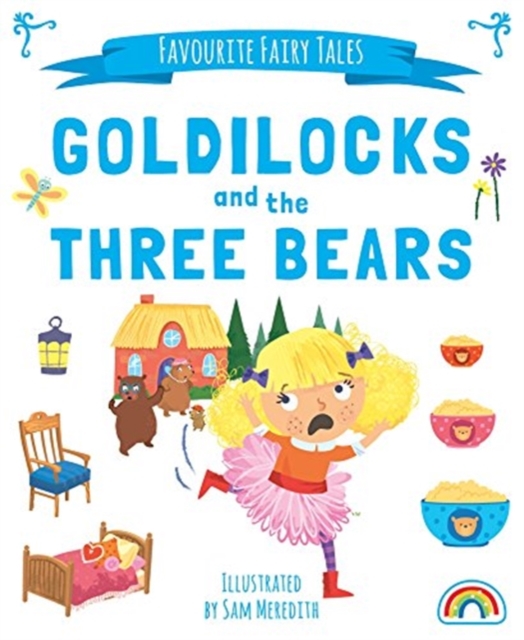 Favourite Fairytales - Goldilocks, Hardback Book