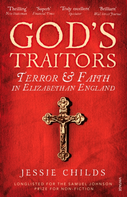 God’s Traitors : Terror and Faith in Elizabethan England, Paperback / softback Book