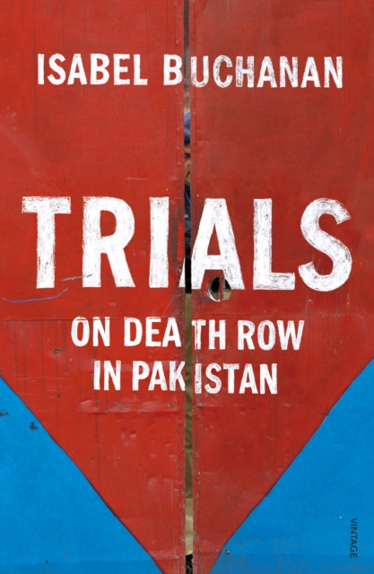 Trials : On Death Row in Pakistan, Paperback / softback Book
