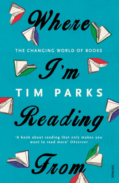 Where I'm Reading From : The Changing World of Books, Paperback / softback Book