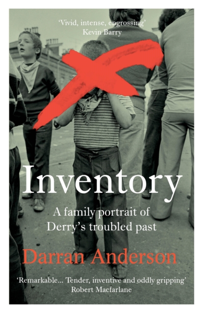 Inventory : A Family Portrait of Derry’s Troubled Past, Paperback / softback Book