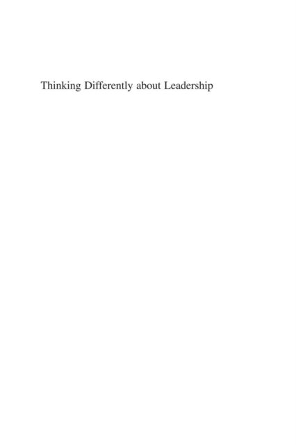 Thinking Differently about Leadership : A Critical History of Leadership Studies, PDF eBook