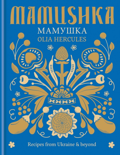 Mamushka : Recipes from Ukraine & beyond, EPUB eBook