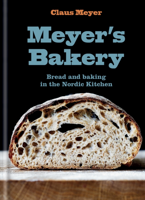 Meyer's Bakery : Bread and Baking in the Nordic Kitchen, EPUB eBook