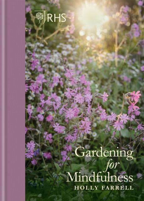 RHS Gardening for Mindfulness, Hardback Book