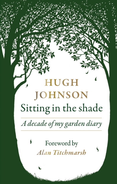 Sitting in the Shade : A decade of my garden diary, EPUB eBook