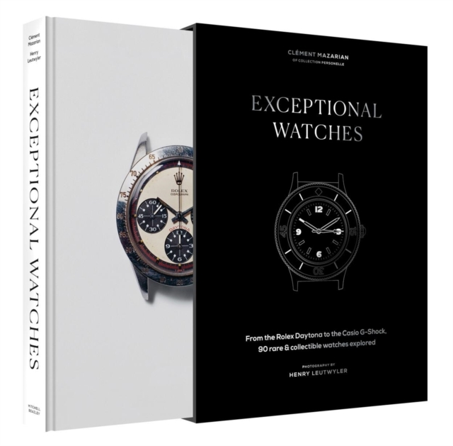 Exceptional Watches : From the Rolex Daytona to the Casio G-Shock, 90 rare and collectible watches explored, Hardback Book