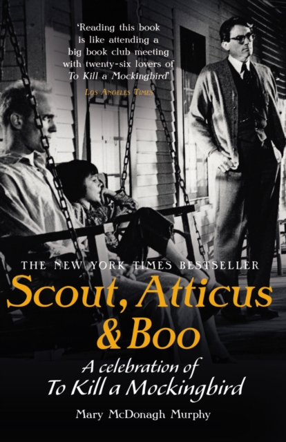 Scout, Atticus & Boo : A Celebration of To Kill a Mockingbird, Paperback / softback Book