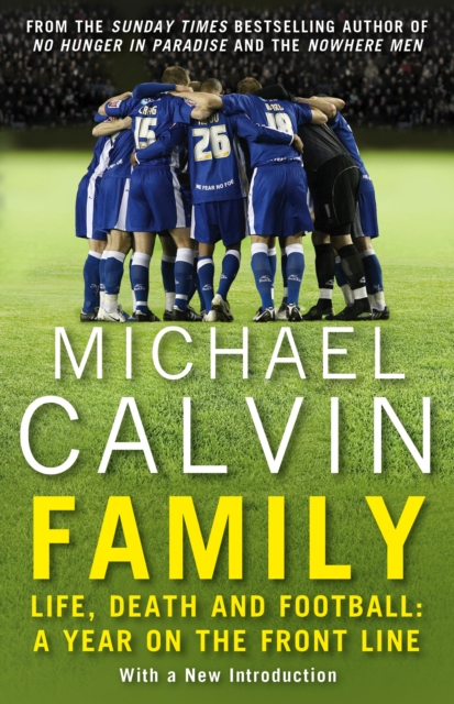 Family : Life, Death and Football: A Year on the Frontline with a Proper Club, Paperback / softback Book
