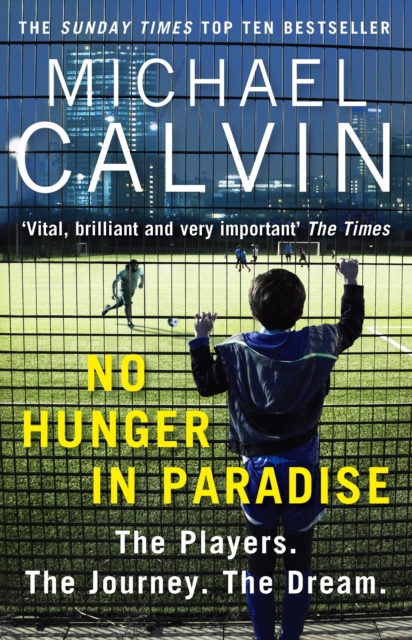 No Hunger In Paradise : The Players. The Journey. The Dream, Paperback / softback Book