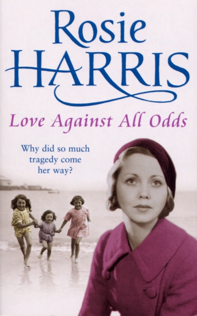 Love Against All Odds : a compelling and moving saga set on the brink of WW2 from much-loved and bestselling author Rosie Harris, Paperback / softback Book