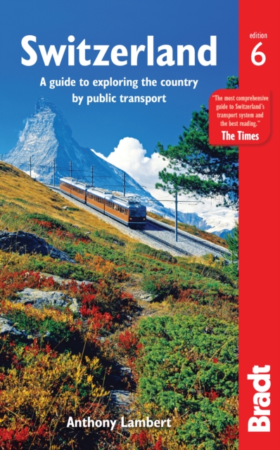 Switzerland without a Car : A guide to exploring the country by public transport, EPUB eBook