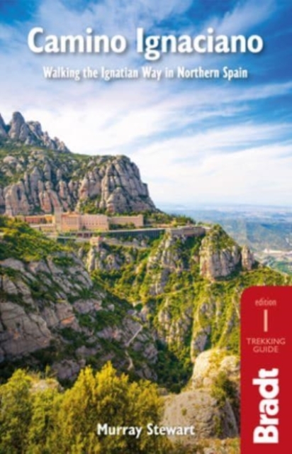 Camino Ignaciano : Walking the Ignatian Way in Northern Spain, Paperback / softback Book