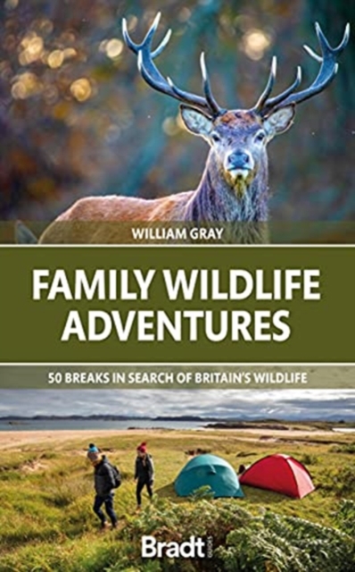 Family Wildlife Adventures : 50 breaks in search of Britain's Wildlife, Paperback / softback Book